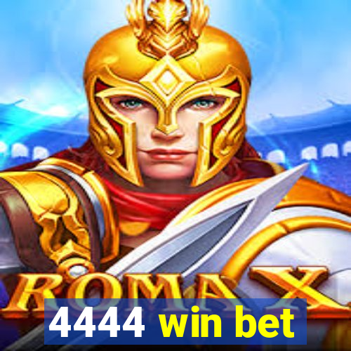 4444 win bet